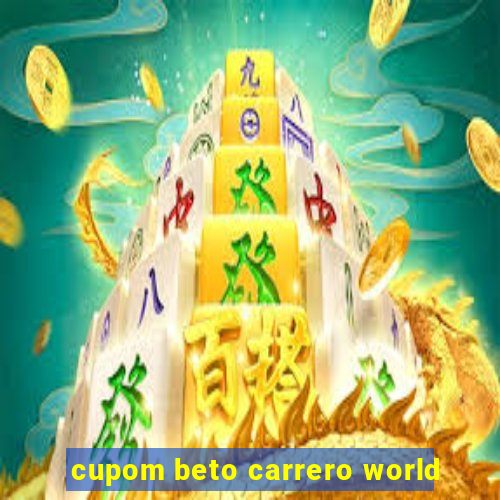 cupom beto carrero world